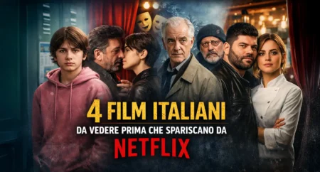 Su Netflix 4 film italiani in scadenza a marzo da vedere subito